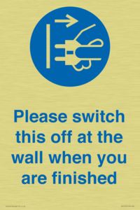 Please switch this off at the wall when you are finished
